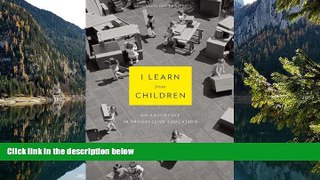 Big Sales  I Learn from Children: An Adventure in Progressive Education  Premium Ebooks Best