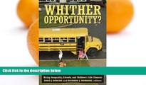 Buy NOW  Whither Opportunity?: Rising Inequality, Schools, and Children s Life Chances