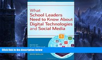 Buy NOW  What School Leaders Need to Know About Digital Technologies and Social Media  READ PDF