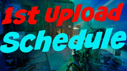 1ST UPLOAD SCHEDULE!!!