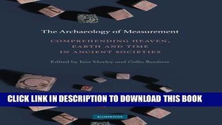 [READ] Online The Archaeology of Measurement: Comprehending Heaven, Earth and Time in Ancient