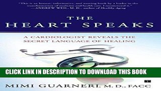 [PDF] Mobi The Heart Speaks: A Cardiologist Reveals the Secret Language of Healing Full Online