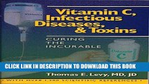 [PDF] Epub Curing the Incurable: Vitamin C, Infectious Diseases, and Toxins Full Online