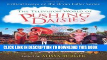 [READ] Online The Television World of Pushing Daisies: Critical Essays on the Bryan Fuller Series