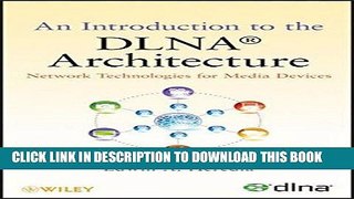 [READ] Online An Introduction to the DLNA Architecture: Network Technologies for Media Devices