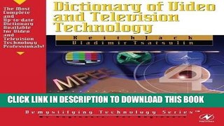 [READ] Ebook Dictionary of Video and Television Technology (Demystifying Technology Series)