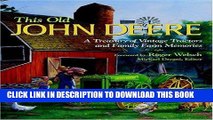 [READ] Mobi This Old John Deere: A Treasury of Vintage Tractors and Family Farm Memories (John