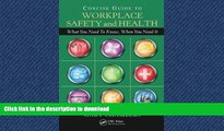 READ BOOK  Concise Guide to Workplace Safety and Health: What You Need to Know, When You Need It