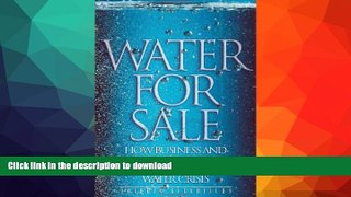 FAVORITE BOOK  Water for Sale: How Business and the Market Can Resolve the World s Water Crisis