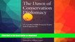 GET PDF  The Dawn of Conservation Diplomacy: U.S.-Canadian Wildlife Protection Treaties in the