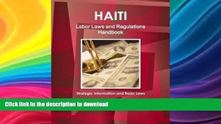 READ BOOK  Haiti Labor Laws and Regulations Handbook - Strategic Information and Basic Laws  GET