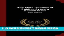 [READ PDF] Kindle The Moral Sayings of Publius Syrus, a Roman Slave: From the Latin Free Download