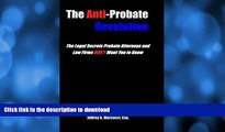 READ BOOK  The Anti-Probate Revolution: The Legal Secrets Probate Attorneys And Law Firms DON T