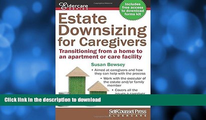 FAVORITE BOOK  Estate Downsizing for Caregivers: Transitioning from a home to an apartment or