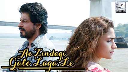 Download Video: Ae Zindagi Gale Laga Le SONG In Alia Bhatt's Dear Zindagi | Shahrukh Khan | Arijit Singh