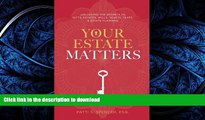 GET PDF  Your Estate Matters: Gifts, Estates, Wills, Trusts, Taxes and Other Estate Planning