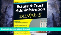 EBOOK ONLINE  Estate and Trust Administration For Dummies  GET PDF