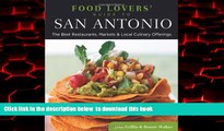 Best book  Food Lovers  Guide toÂ® San Antonio: The Best Restaurants, Markets   Local Culinary