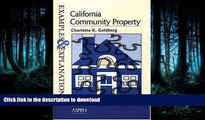 READ BOOK  California Community Property: Examples and Explanations (Examples   Explanations)