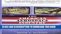 [READ] Kindle The American Aerospace Industry (Twayne s Evolution of Modern Business Series) Free
