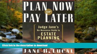 READ  Plan Now or Pay Later: Judge Jane s No-Nonsense Guide to Estate Planning FULL ONLINE