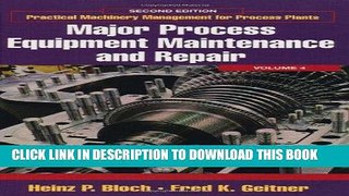 KINDLE Major Process Equipment Maintenance and Repair, Volume 4, Second Edition (Practical