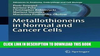 Read Now Metallothioneins in Normal and Cancer Cells (Advances in Anatomy, Embryology and Cell