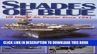 [READ] Mobi Shades of Blue - US Naval Air Power Since 1941 Free Download