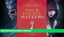 FAVORITE BOOK  Your Estate Matters: Gifts, Estates, Wills, Trusts, Taxes and Other Estate