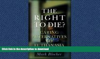 READ  The Right to Die?: Caring Alternatives to Euthanasia  GET PDF