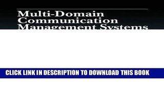 [READ] Kindle Multi-Domain Communication Management Systems (Advanced   Emerging Communications