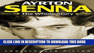 Best Seller Ayrton Senna: The Whole Story Read online Free