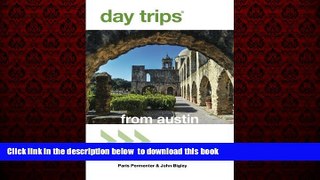 liberty books  Day TripsÂ® from Austin: Getaway Ideas For The Local Traveler (Day Trips Series)