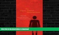 FAVORITE BOOK  The Equal Parent Presumption: Social Justice in the Legal Determination of