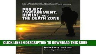 KINDLE Project Management, Denial, and the Death Zone: Lessons from Everest and Antarctica PDF Ebook