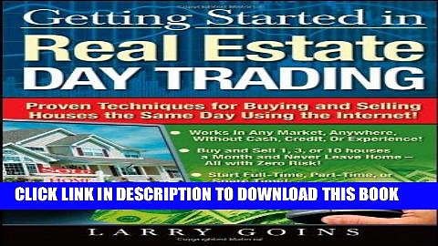KINDLE Getting Started in Real Estate Day Trading: Proven Techniques for Buying and Selling Houses