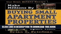 KINDLE The Real Estate Recipe: Make Millions by Buying Small Apartment Properties in Your Spare