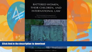 FAVORITE BOOK  Battered Women, Their Children, and International Law: The Unintended Consequences