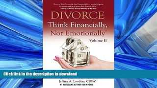 FAVORITE BOOK  DIVORCE: Think Financially, Not EmotionallyÂ® Volume II: What Women Need To Know