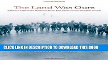 KINDLE The Land Was Ours: African American Beaches from Jim Crow to the Sunbelt South PDF Full book