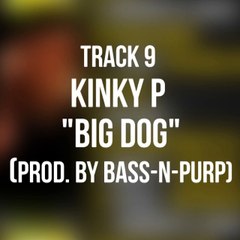 #iGotTheJuice Vol 2 - "Big Dog" by Kinky P
