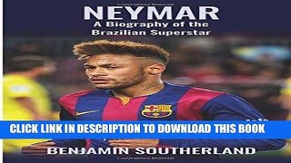 Best Seller Neymar: A Biography of the Brazilian Superstar Read online Free