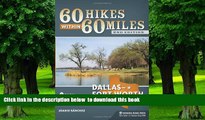 Read book  60 Hikes Within 60 Miles: Dallas/Fort Worth: Includes Tarrant, Collin, and Denton