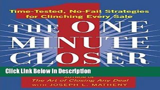[Download] The One Minute Closer: Time-Tested, No-Fail Strategies for Clinching Every Sale [Read]