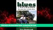 GET PDFbook  Blues Traveling: The Holy Sites of Delta Blues, Third Edition BOOK ONLINE