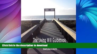 READ BOOK  The Living Will Guidebook: A Lay Person s Guide to Living Wills and the Right to