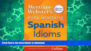 FAVORITE BOOK  Merriam-Webster s Easy Learning Spanish Idioms (Spanish Edition) FULL ONLINE