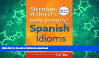 FAVORITE BOOK  Merriam-Webster s Easy Learning Spanish Idioms (Spanish Edition) FULL ONLINE
