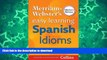 FAVORITE BOOK  Merriam-Webster s Easy Learning Spanish Idioms (Spanish Edition) FULL ONLINE