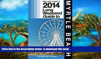 Best books  Delaplaine s 2014 Long Weekend Guide to Myrtle Beach (Long Weekend Guides) BOOOK ONLINE